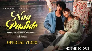 Naa Pushde - Neha Kakkar Ft Akanksha Chaudhary